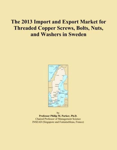 The 2013 Import and Export Market for Threaded Copper Screws, Bolts, Nuts, and Washers in Sweden