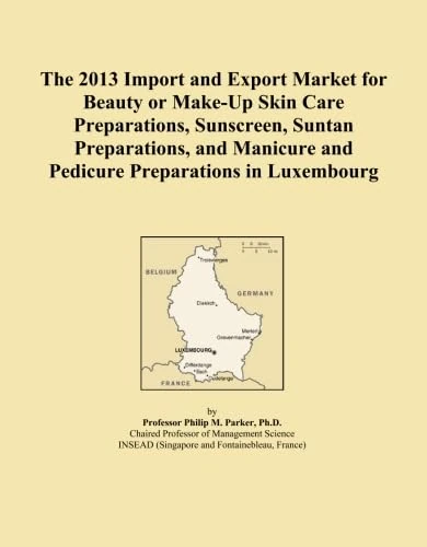 The 2013 Import and Export Market for Beauty or Make-Up Skin Care Preparations, Sunscreen, Suntan Preparations, and Manicure and Pedicure Preparations in Luxembourg