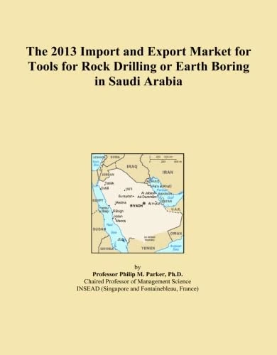 The 2013 Import and Export Market for Tools for Rock Drilling or Earth Boring in Saudi Arabia