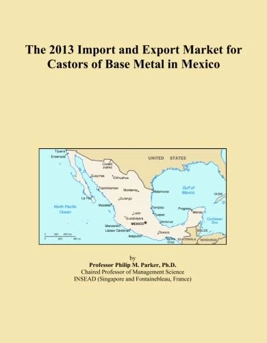 The 2013 Import and Export Market for Castors of Base Metal in Mexico