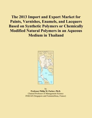 The 2013 Import and Export Market for Paints, Varnishes, Enamels, and Lacquers Based on Synthetic Polymers or Chemically Modified Natural Polymers in an Aqueous Medium in Thailand