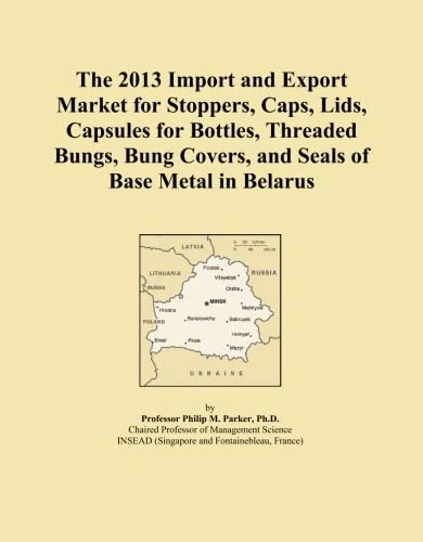 The 2013 Import and Export Market for Stoppers, Caps, Lids, Capsules for Bottles, Threaded Bungs, Bung Covers, and Seals of Base Metal in Belarus