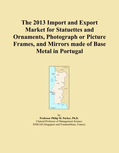 The 2013 Import and Export Market for Statuettes and Ornaments, Photograph or Picture Frames, and Mirrors made of Base Metal in Portugal