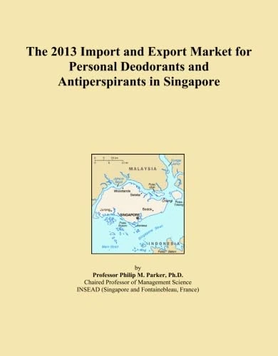 The 2013 Import and Export Market for Personal Deodorants and Antiperspirants in Singapore