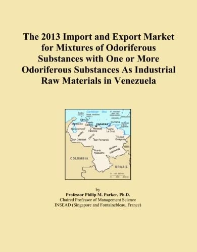 The 2013 Import and Export Market for Mixtures of Odoriferous Substances with One or More Odoriferous Substances As Industrial Raw Materials in Venezuela