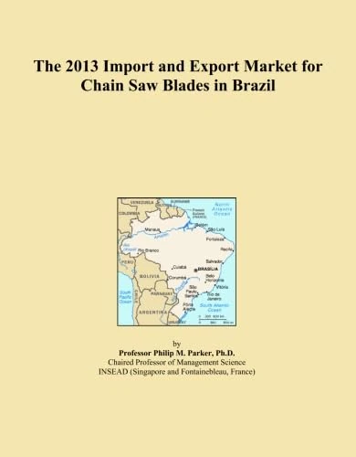 The 2013 Import and Export Market for Chain Saw Blades in Brazil