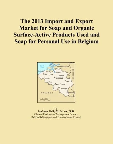 The 2013 Import and Export Market for Soap and Organic Surface-Active Products Used and Soap for Personal Use in Belgium