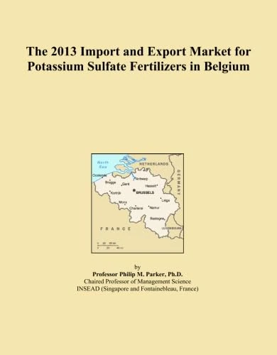 The 2013 Import and Export Market for Potassium Sulfate Fertilizers in Belgium