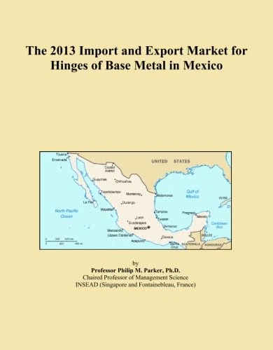 The 2013 Import and Export Market for Hinges of Base Metal in Mexico