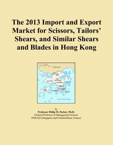 The 2013 Import and Export Market for Scissors, Tailors' Shears, and Similar Shears and Blades in Hong Kong