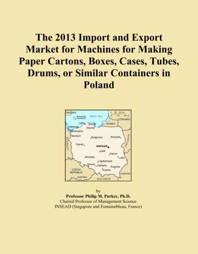 The 2013 Import and Export Market for Machines for Making Paper Cartons, Boxes, Cases, Tubes, Drums, or Similar Containers in Poland
