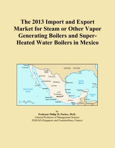 The 2013 Import and Export Market for Steam or Other Vapor Generating Boilers and Super-Heated Water Boilers in Mexico