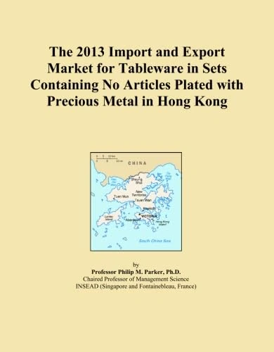 The 2013 Import and Export Market for Tableware in Sets Containing No Articles Plated with Precious Metal in Hong Kong