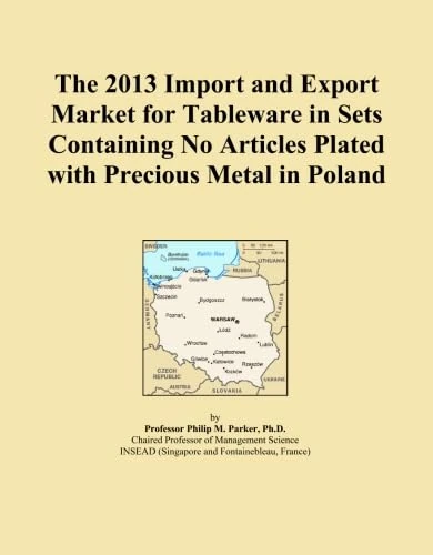 2013 Import and Export Market for Tableware in Poland - Book