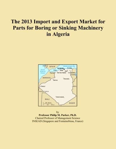 The 2013 Import and Export Market for Parts for Boring or Sinking Machinery in Algeria