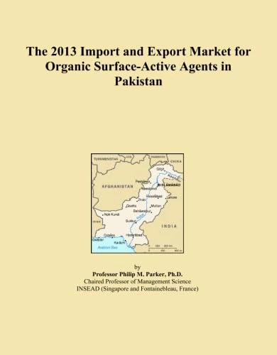 The 2013 Import and Export Market for Organic Surface-Active Agents in Pakistan
