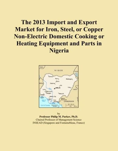 The 2013 Import and Export Market for Iron, Steel, or Copper Non-Electric Domestic Cooking or Heating Equipment and Parts in Nigeria