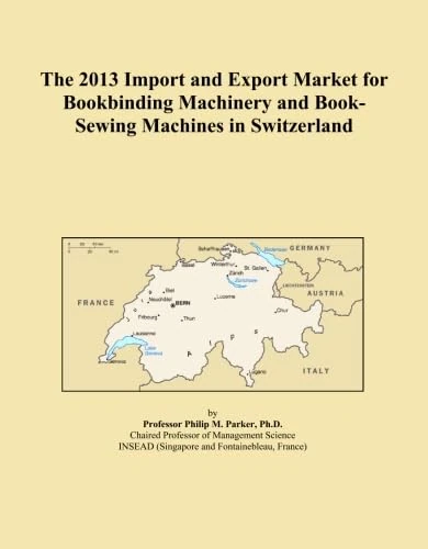 The 2013 Import and Export Market for Bookbinding Machinery and Book-Sewing Machines in Switzerland