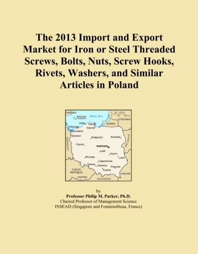 The 2013 Import and Export Market for Iron or Steel Threaded Screws, Bolts, Nuts, Screw Hooks, Rivets, Washers, and Similar Articles in Poland