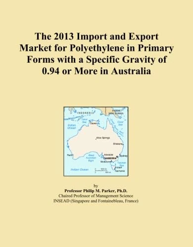 The 2013 Import and Export Market for Polyethylene in Primary Forms with a Specific Gravity of 0.94 or More in Australia