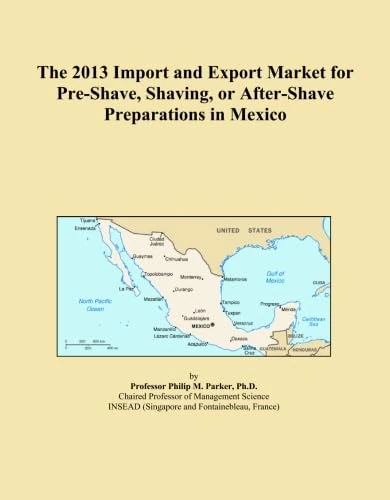 The 2013 Import and Export Market for Pre-Shave, Shaving, or After-Shave Preparations in Mexico