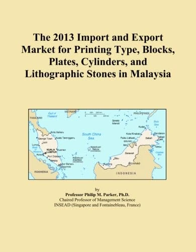 The 2013 Import and Export Market for Printing Type, Blocks, Plates, Cylinders, and Lithographic Stones in Malaysia