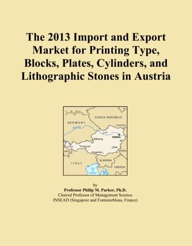 The 2013 Import and Export Market for Printing Type, Blocks, Plates, Cylinders, and Lithographic Stones in Austria