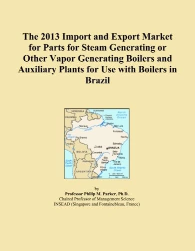 The 2013 Import and Export Market for Parts for Steam Generating or Other Vapor Generating Boilers and Auxiliary Plants for Use with Boilers in Brazil