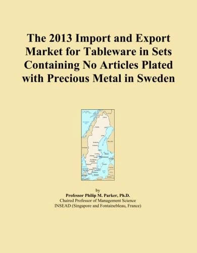 The 2013 Import and Export Market for Tableware in Sets Containing No Articles Plated with Precious Metal in Sweden