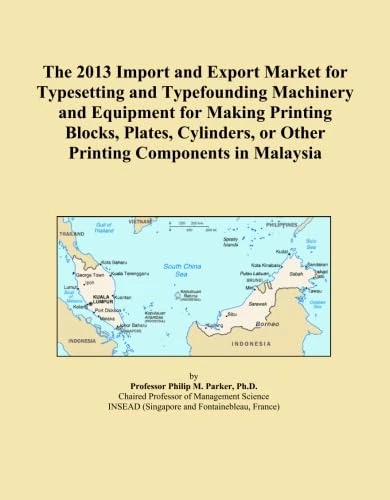 The 2013 Import and Export Market for Typesetting and Typefounding Machinery and Equipment for Making Printing Blocks, Plates, Cylinders, or Other Printing Components in Malaysia