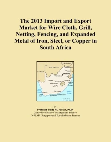The 2013 Import and Export Market for Wire Cloth, Grill, Netting, Fencing, and Expanded Metal of Iron, Steel, or Copper in South Africa