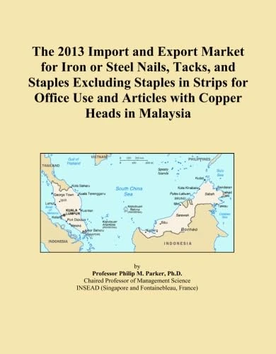The 2013 Import and Export Market for Iron or Steel Nails, Tacks, and Staples Excluding Staples in Strips for Office Use and Articles with Copper Heads in Malaysia