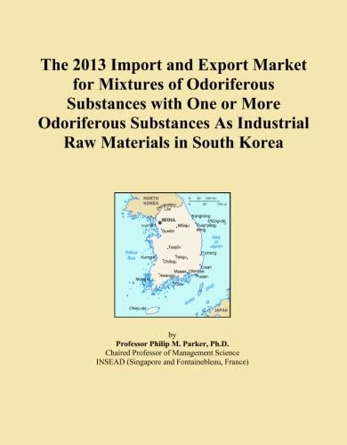 The 2013 Import and Export Market for Mixtures of Odoriferous Substances with One or More Odoriferous Substances As Industrial Raw Materials in South Korea