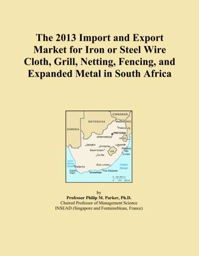 The 2013 Import and Export Market for Iron or Steel Wire Cloth, Grill, Netting, Fencing, and Expanded Metal in South Africa