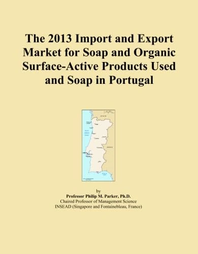 The 2013 Import and Export Market for Soap and Organic Surface-Active Products Used and Soap in Portugal