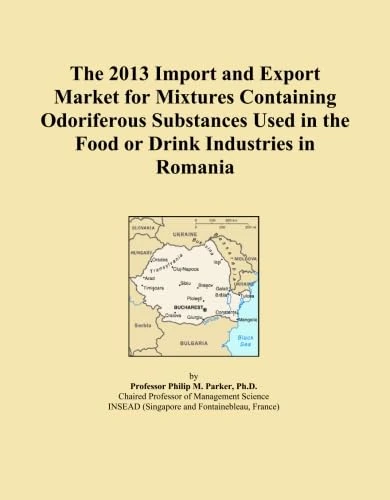 The 2013 Import and Export Market for Mixtures Containing Odoriferous Substances Used in the Food or Drink Industries in Romania