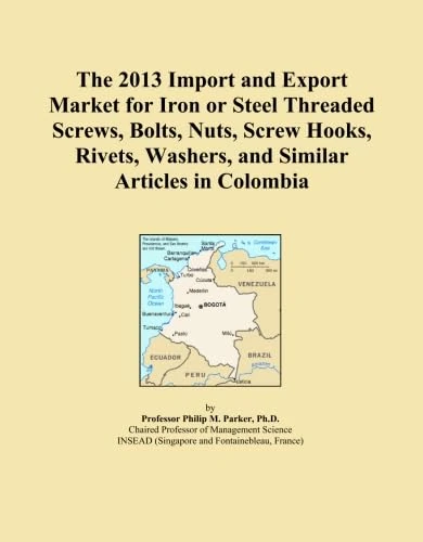 The 2013 Import and Export Market for Iron or Steel Threaded Screws, Bolts, Nuts, Screw Hooks, Rivets, Washers, and Similar Articles in Colombia