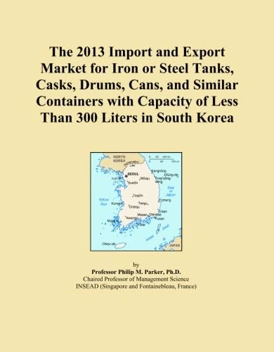 The 2013 Import and Export Market for Iron or Steel Tanks, Casks, Drums, Cans, and Similar Containers with Capacity of Less Than 300 Liters in South Korea