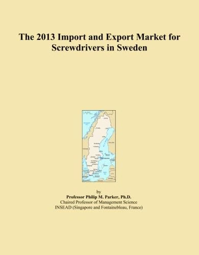 The 2013 Import and Export Market for Screwdrivers in Sweden