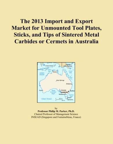 The 2013 Import and Export Market for Unmounted Tool Plates, Sticks, and Tips of Sintered Metal Carbides or Cermets in Australia