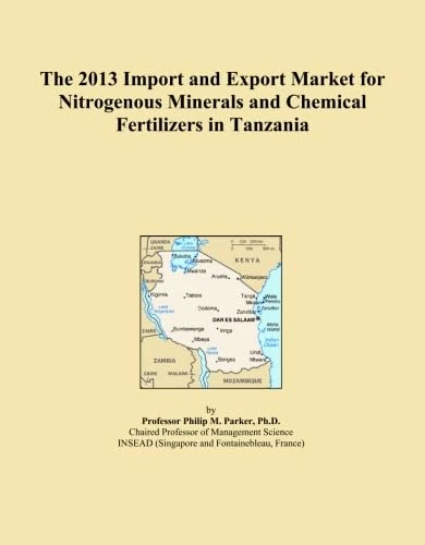The 2013 Import and Export Market for Nitrogenous Minerals and Chemical Fertilizers in Tanzania