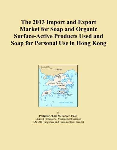 The 2013 Import and Export Market for Soap and Organic Surface-Active Products Used and Soap for Personal Use in Hong Kong