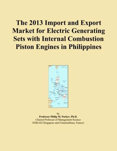 The 2013 Import and Export Market for Electric Generating Sets with Internal Combustion Piston Engines in Philippines