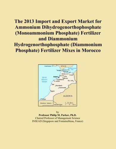 The 2013 Import and Export Market for Ammonium Dihydrogenorthophosphate (Monoammonium Phosphate) Fertilizer and Diammonium Hydrogenorthophosphate (Diammonium Phosphate) Fertilizer Mixes in Morocco
