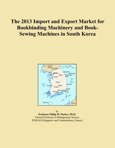 The 2013 Import and Export Market for Bookbinding Machinery and Book-Sewing Machines in South Korea