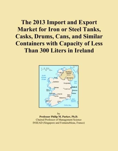 The 2013 Import and Export Market for Iron or Steel Tanks, Casks, Drums, Cans, and Similar Containers with Capacity of Less Than 300 Liters in Ireland