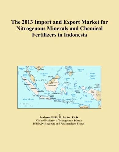 The 2013 Import and Export Market for Nitrogenous Minerals and Chemical Fertilizers in Indonesia