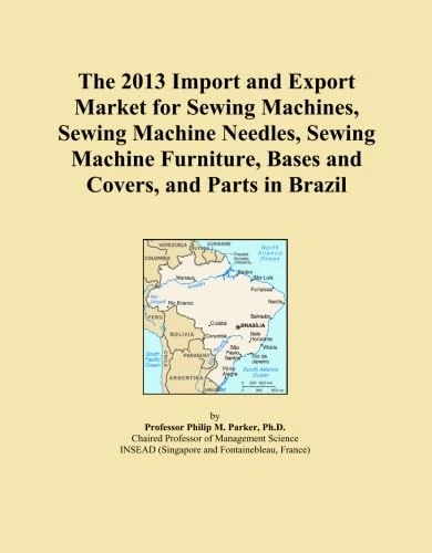 The 2013 Import and Export Market for Sewing Machines, Sewing Machine Needles, Sewing Machine Furniture, Bases and Covers, and Parts in Brazil