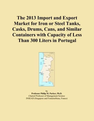 The 2013 Import and Export Market for Iron or Steel Tanks, Casks, Drums, Cans, and Similar Containers with Capacity of Less Than 300 Liters in Portugal