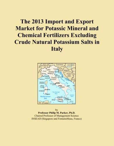 The 2013 Import and Export Market for Potassic Mineral and Chemical Fertilizers Excluding Crude Natural Potassium Salts in Italy